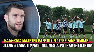 KATA kata Maarten Paes usai bikin geger Indonesia jelang laga Timnas Indonesia vs Irak dan Filipina