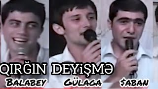 Balabey, Gulaga, Şaban Neftçala, Kamran Xirdalanli - Meyxana (Aydin Xirdalanli, Reşad Dagli)