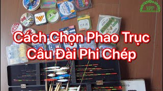 Cách Chọn phao Và Trục Thẻo Câu Cá Phi  ,  Cá Chép Cho Phù Hợp