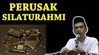 PERUSAK SILATURAHMI !! Indahnya Kebersamaan - Ustadz Abdul Somad, Lc , MA