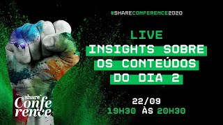 SHARE CONFERENCE 2020 - Highlights do dia (22/09)