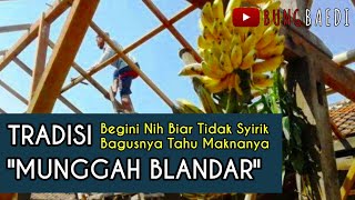 TRADISI MUNGGAH BLANDAR