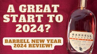 Barrell New Year 2024 Bourbon Review! | Is It Too Early for Whiskey of the Year?