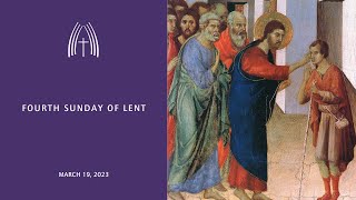 Fourth Sunday of Lent - March 19, 2023