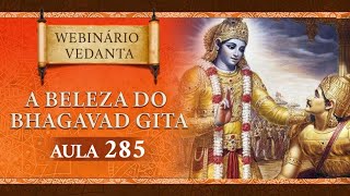 Webinário "A Beleza do Bhagavad Gita" - com Arlindo Moraes - aula 285