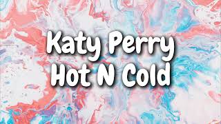 Katy Perry - Hot N Cold (Lyrics)