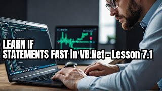 Master VB.Net Conditional Logic in 24 Hours! - Learn If Statement