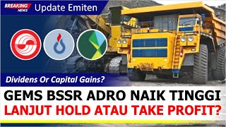 HOLD ATAU TAKE PROFIT ADRO BSSR GEMS? Simak Analisa Saham Selengkapnya