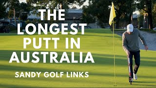 The Longest Putt in Australia: Sandy Golf Links