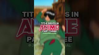 Title Drops In Anime (Part 3)🔥❤️😍💥 #shorts #viral #anime #title #drops #jose_samuel_official