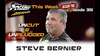 STEVE BERNIER UNCUT & UNPLUGGED