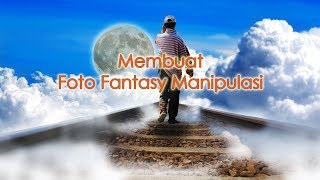 Membuat Foto Fantasy Manipulasi dengan Photoshop