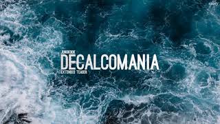 Jungkook (정국) "Decalcomania" Extended Edit