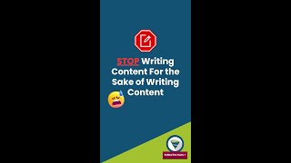 STOP Writing Content For the Sake of Writing Content 🛑✍️