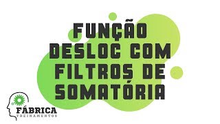 Função DESLOC com filtros de somatória