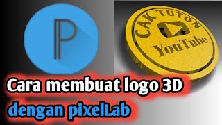 Cara membuat logo 3D dengan pixelLab @caktuton