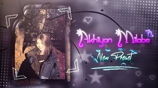 AKHIYAN MILABE💫💖|| NEW ANOTHER TIKTOK TREND SOUND XML FILE BY@sanyeditz0 || LINK ON DESCRIPTION💫💖|