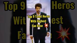 Top 9 Tamil Heros With Highest Fan Base | Ajith | Vijay | #shorts #tamil #southindian  #trending