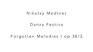 Nikolay Medtner Danza Festiva op.38/3