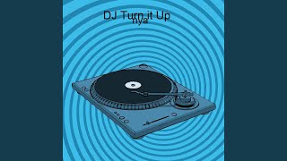 DJ Turn it Up