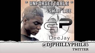 Unforgettable (DeeJay Philly Phil Remix)- Swae Lee