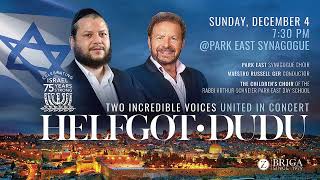 December 4 | Israel @ 75 | Two Incredible Voices United in Concert: Cantor Helfgot & Dudu Fisher