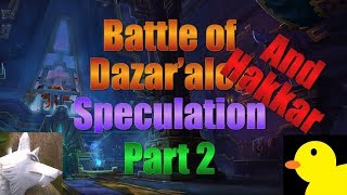 Hakkar and Battle of Dazar'alor Discussion and Speculation Part 2