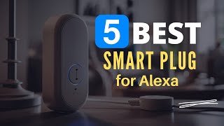 ⭕ Top 5 Best Smart Plug for Alexa 2024 [Review and Guide]