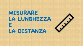 Misurare lunghezze e distanze