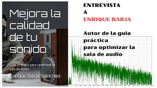 Entrevista a Enrique Barja, autor de "Mejora la calidad de tu sonido"