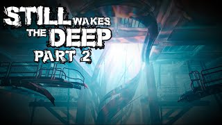 Still Wakes The Deep - PART 2 - XBOX SERIES X [2K]