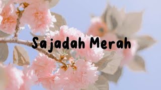 Sajadah Merah - lirik & terjemahan terbaru | viral tik tok 2023