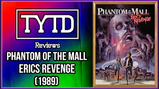 Phantom of the Mall: Eric's Revenge (1989) - TYTD Reviews