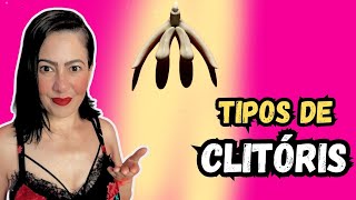 TIPOS DE CLITORIS QUE EXISTE / E COMO USAR MELHOR