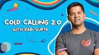 Does Cold Calling 2.0 Any Better Than Regular Cold Calling? | Rabi Gupta