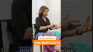 Nada satisfaz a mãe narcisista | Dra. Ana Beatriz