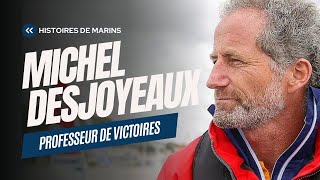 Michel Desjoyeaux : Professeur de victoires (Partie 2) - Histoires de marins #4BIS