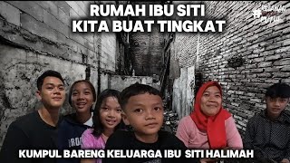 RUMAH IBU SITI : PERKIRAAN AKAN DI BUAT SEPERTI INI LOH‼️