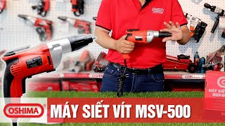 MÁY SIẾT VÍT OSHIMA MSV-500 | GIỚI THIỆU SẢN PHẨM