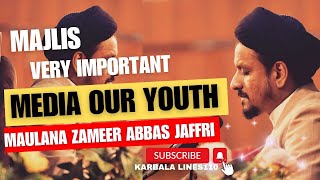 Majlis | VERY IMPORTANT Media aur Youth | Social Media_ Boll | Maulana Zameer Abbas Jaffri