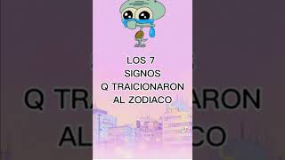 Los 7 signos que traicionaron al zodiaco