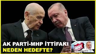 AK PARTİ MHP İTTİFAKI NEDEN HEDEFTE? -SİZCE CHP'NİN BU SORULARA AÇIK VE NET BİR CEVABI VAR MI?