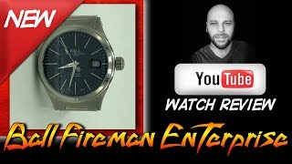 Ball Watch Company - Fireman Enterprise Watch Review - NM2188C-S5J-BK