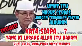 Kata Siapa ? Yang Di Larang Allah Itu Haram _ Ini Jawaban Buya Syakur