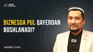 Biznesda pul qayerdan boshlanadi?