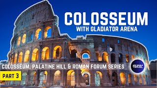 Colosseum & Arena walking tour | Part 3 Colosseum, Palatine Hill & Roman Forum Series | Rome | Italy