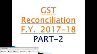 GST Reconciliation F.Y.  2017-18 PART-2