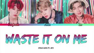 Steve Aoki - Waste It On Me Ft. BTS (Color Coded Lyrics)