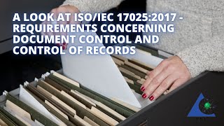 A Look at ISO/IEC 17025:2017 - Requirements Concerning Document Control and Control of Records