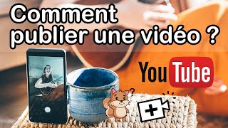 YouTube - Comment publier une vidéo sur YouTube ?